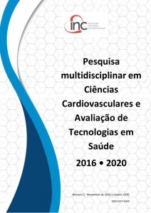 PESQUISA MULTIDISCIPLINAR EM CIÊNCIAS CARDIOVASCULARES E AVALIAÇÃO DE TECNOLOGIAS EM SAÚDE. Rio de Janeiro: Instituto Nacional de Cardiologia; 2, 2020.